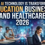 How AI Technology Is Transforming Education Business and Healthcare 2026