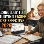 Use Technology to Make Studying Easier and More Effective 2026
